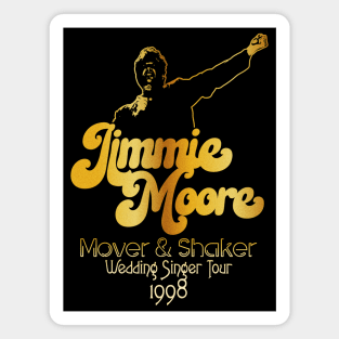 Jimmie Moore / Mover & Shaker Tour 1998 Magnet